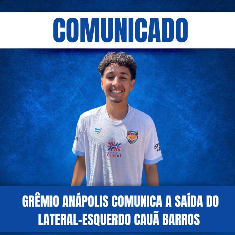 Grêmio Anápolis comunica a saída do lateral-esquerdo Cauã Barros, do quadro de atletas profissionais do clube