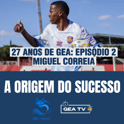 GEA 27 anos – A Origem do Sucesso Ep.2: Miguel Correia, a jóia da Raposa no Feirense de Portugal