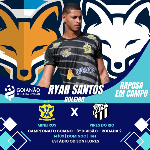 Goleiro Ryan Santos é relacionado novamente pelo Mineiros e pode atuar diante do Pires do Rio