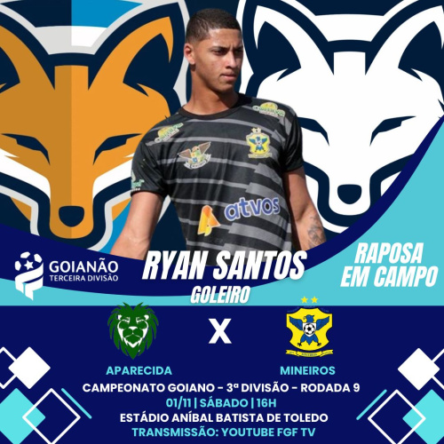 Goleiro Ryan Santos está relacionado pelo Mineiros, que enfrenta o Aparecida; clube do atleta é forte candidato ao acesso